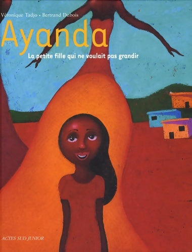 Livrenpoche : Ayanda : La petite fille qui ne voulait pas grandir - Véronique Tadjo - Livre