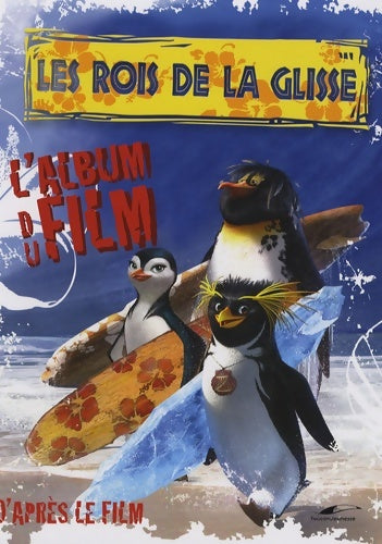 Livrenpoche : Les rois de la glisse : L'album du film - Judy Katschke - Livre