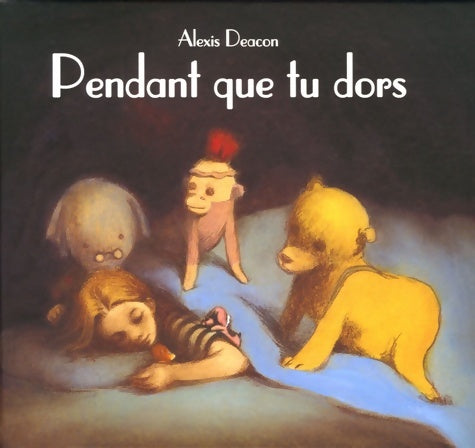 Livrenpoche : pendant que tu dors - Deacon Alexis - Livre