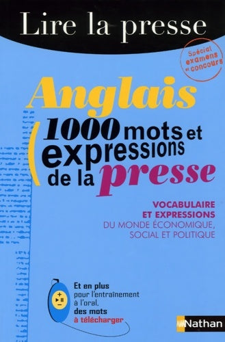 Livrenpoche : Anglais 1000 Mots et expressions de la presse : Vocabulaire et expressions du monde économique social et politique - Claude Renucci - Livre