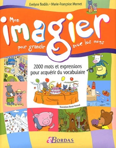 Livrenpoche : Mon imagier pour grandir avec les mots : 2 000 mots et expressions pour acquérir du vocabulaire - Marie-Françoise Mornet - Livre
