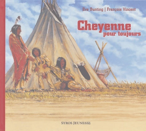 Livrenpoche : Cheyenne pour toujours - Eve Bunting - Livre