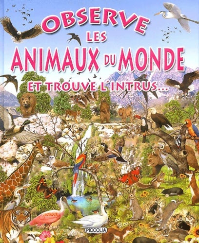 Livrenpoche : Observe les animaux du monde : Et trouve l'intrus... - Francisco Arredondo - Livre