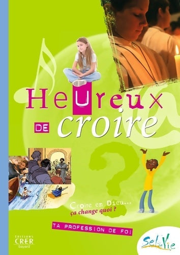 Livrenpoche : Sel de vie- 11/13 ans - Heureux de croire - DE LUÇON SERVICE DE LA CATÉCHÈSE ET DU CATÉCHUMÉNAT - Livre