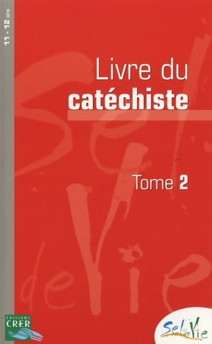 Livrenpoche : Livre du catéchiste 11-12 ans : Tome II - CRER - Livre