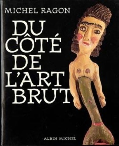 Livrenpoche : Du côté de l'art brut - Michel Ragon - Livre