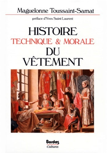 Livrenpoche : Histoire technique et morale du vêtement - Maguelonne Toussaint-Samat - Livre