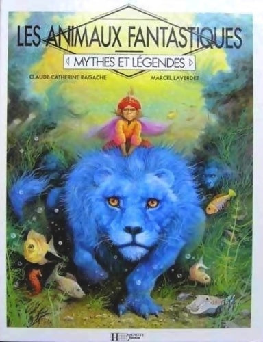 Livrenpoche : Les animaux fantastiques - Claude-Catherine Ragache - Livre