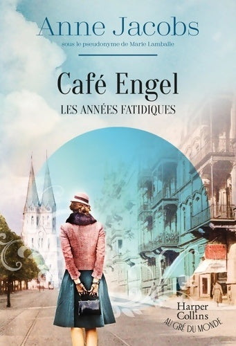 Livrenpoche : Café Engel Les années fatidiques : Par l'autrice du best-seller La Villa aux étoffes - Anne Jacobs - Livre