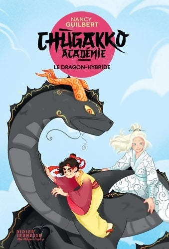Livrenpoche : Chugakko Académie Tome III - Le Dragon-hybride - Nancy Guilbert - Livre