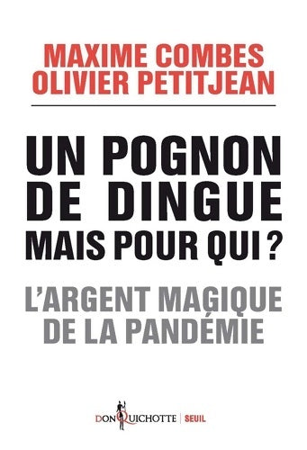 Livrenpoche : Un pognon de dingue mais pour qui ? : L'argent magique de la pandémie - Olivier Petitjean - Livre