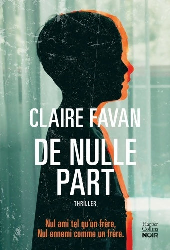Livrenpoche : De nulle part : Le nouveau thriller addictif de Claire Favan - Claire Favan - Livre