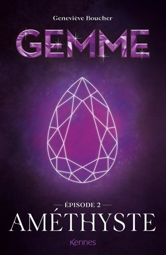 Livrenpoche : Gemme Tome II : : Améthyste - Geneviève Boucher - Livre