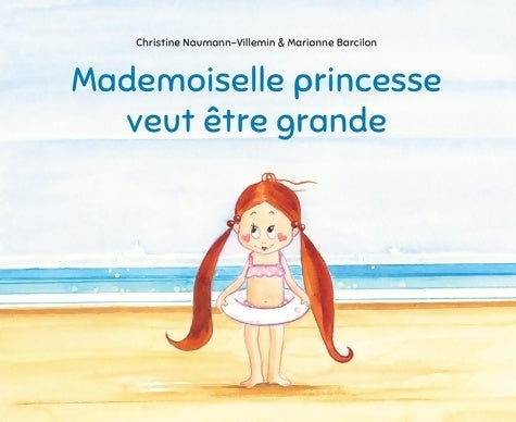 Livrenpoche : Mademoiselle princesse veut être grande - Christine Naumann-Villemin - Livre