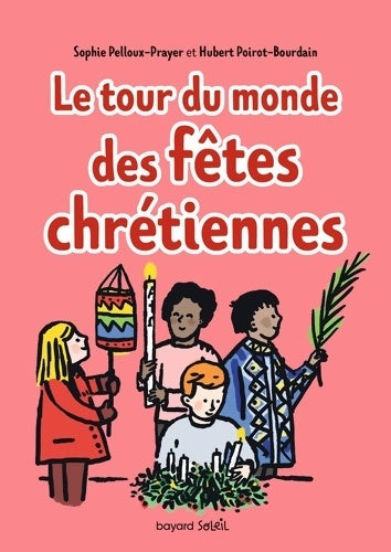 Livrenpoche : Tour du monde des fêtes chrétiennes - Sophie Pelloux-Prayer - Livre