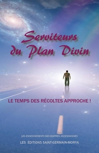 Livrenpoche : Serviteurs du Plan Divin - Le temps des récoltes approche ! - Inconnu - Livre