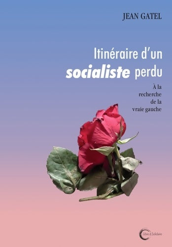 Livrenpoche : Itinéraire d'un socialiste perdu - Jean Gatel - Livre
