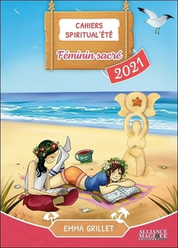 Livrenpoche : Cahiers Spiritual'été 2021 : Féminin sacré - Emma Grillet - Livre