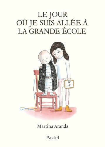 Livrenpoche : Le jour où je suis allée à la grande école - Martina Aranda - Livre