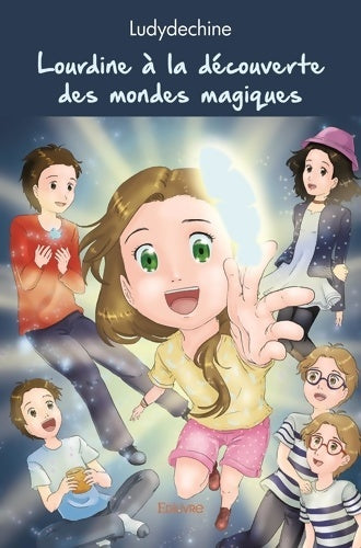 Livrenpoche : Lourdine à la découverte des mondes magiques - Ludydechine Ludydechine - Livre