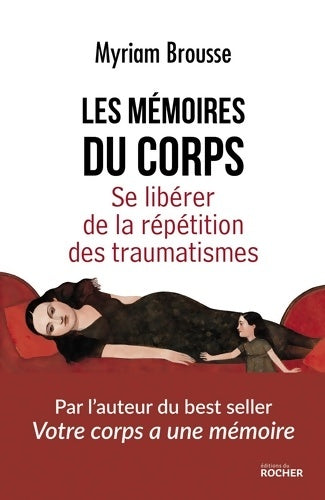 Livrenpoche : Les mémoires du corps : Se libérer de la répétition des traumatismes - Myriam Brousse - Livre