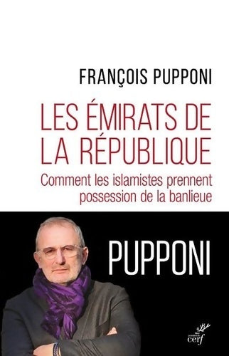 Livrenpoche : Les émirats de la République - Comment les islamistes prennent possession de la banlieu - François Pupponi - Livre