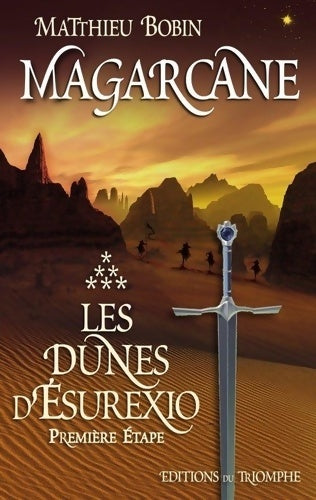 Livrenpoche : Magarcane Tome VI - Les dunes d'Ésurexio première étape - Matthieu Bobin - Livre