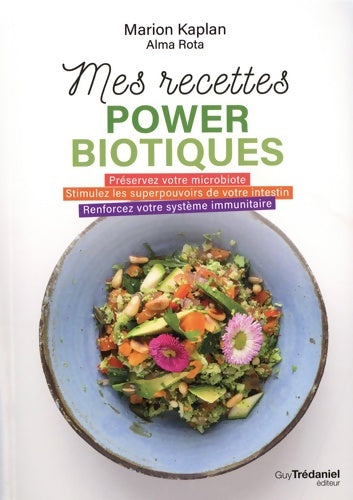 Livrenpoche : Mes recettes powerbiotiques - Préservez votre microbiote - Stimulez les superpouvois - Marion Kaplan - Livre