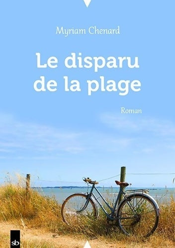 Livrenpoche : Le disparu de la plage - Myriam Chenard - Livre