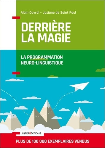 Livrenpoche : Derrière la magie - La programmation Neuro-Linguistisque - Alain Cayrol - Livre