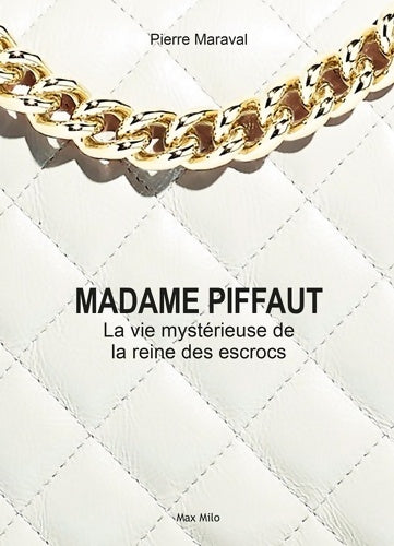 Livrenpoche : Madame Piffaut la vie mystérieuse de la reine des escrocs - Pierre Maraval - Livre