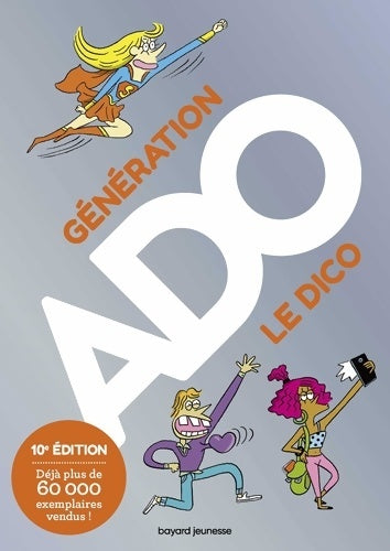 Livrenpoche : Génération ado le dico - 10e édition - Nathalie Szapiro-Manoukian - Livre