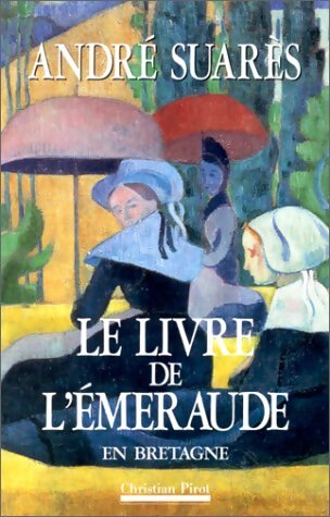 Livrenpoche : Le livre de l'émeraude - André Suarès - Livre