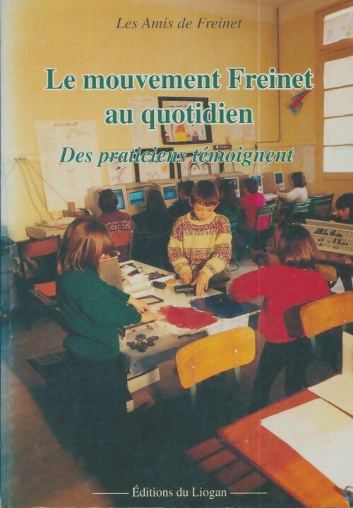 Livrenpoche : Le mouvement Freinet au quotidien - Collectif - Livre