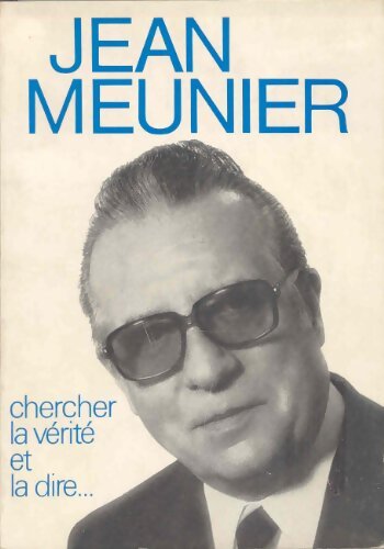 Livrenpoche : Chercher la vérité et la dire - Jean Meunier - Livre