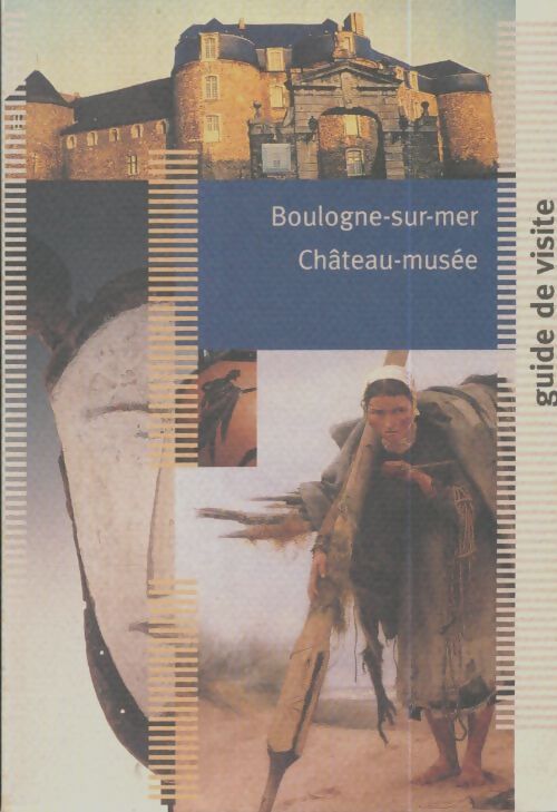 Livrenpoche : Boulogne-sur-mer château-musée - Collectif - Livre