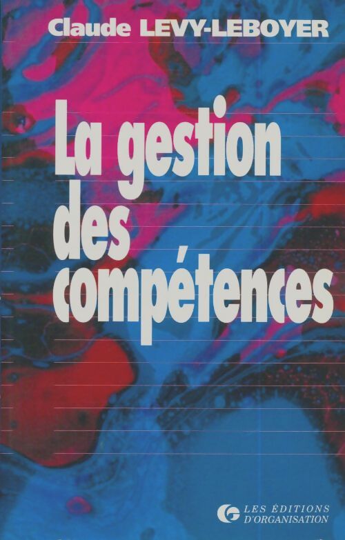 Livrenpoche : La gestion des compétences - Claude Lévy-Leboyer - Livre