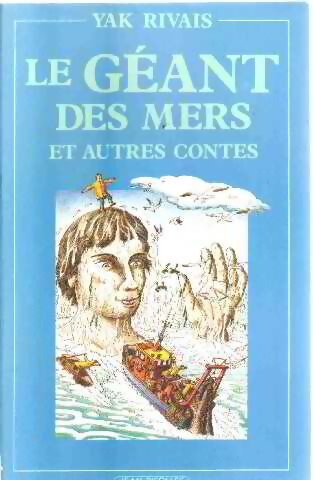 Livrenpoche : Le géant des mers et autres contes - Yak Rivais - Livre
