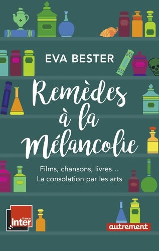 Livrenpoche : Remèdes à la mélancolie  - Eva Bester - Livre