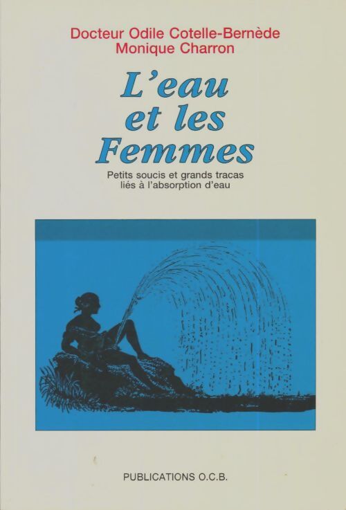 Livrenpoche : L'eau et les femmes - Odile Cotelle-Bernède - Livre