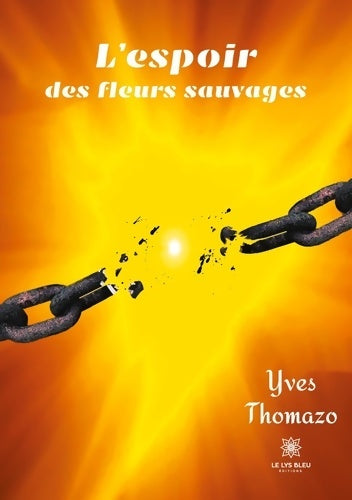 Livrenpoche : L'espoir des fleurs sauvages - Yves Thomazo - Livre