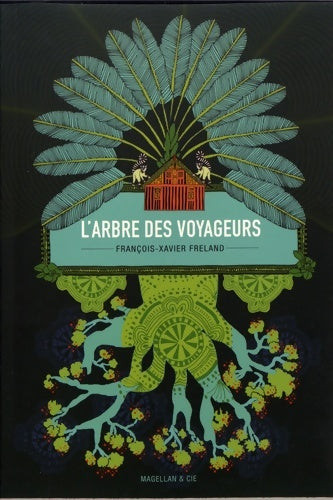 Livrenpoche : L'arbre des voyageurs - François-Xavier Freland - Livre