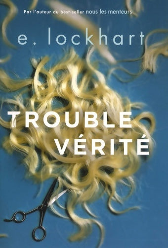 Livrenpoche : TROUBLE vérité - E. Lockhart - Livre