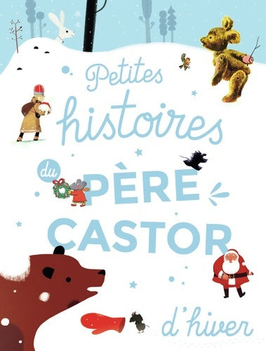 Livrenpoche : Petites histoires du Père Castor d'hiver - Collectif - Livre