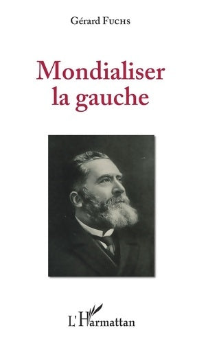 Livrenpoche : Mondialiser la gauche - Gérard Fuchs - Livre