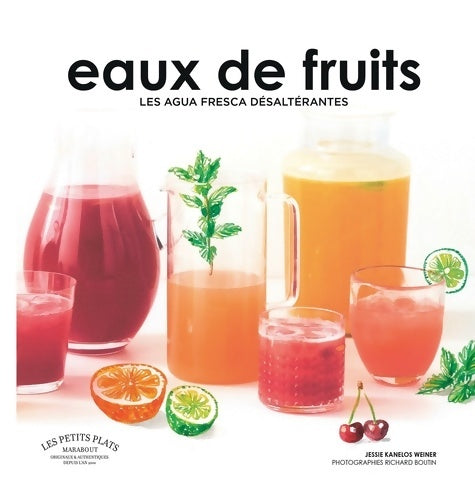 Livrenpoche : Eaux de fruits - Les agua fresca désaltérantes - Jessie Kanelos Weiner - Livre