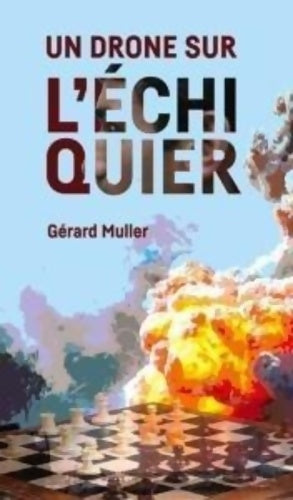 Livrenpoche : Un drone sur l'échiquier - Gérard Muller - Livre