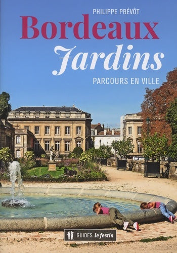 Livrenpoche : Bordeaux Jardins - Philippe Prévot - Livre