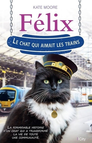 Livrenpoche : Félix le chat qui aimait les trains - Kate Moore - Livre