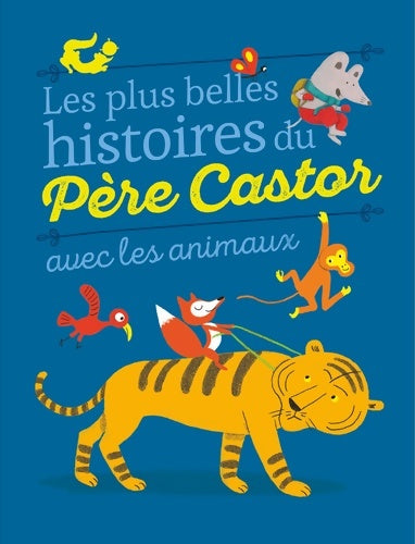 Livrenpoche : Les plus belles histoires du Père Castor avec les animaux - Collectif - Livre